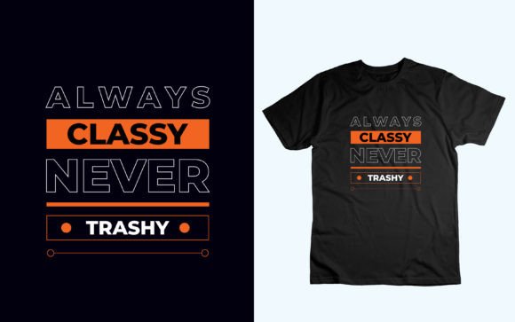 Always Classy Never Trashy Graphics for T-Shirt Designs