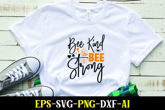 Bee Kind Bee Strong Graphics for T-Shirt Designs