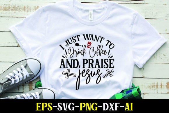 Coffee & Praise Graphics for T-Shirt Designs
