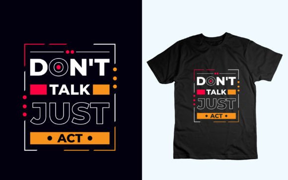 Don t Talk Just Act: Graphics for T-Shirt Designs