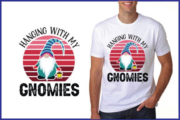Hanging with My Gnomies Graphics for T-Shirt Designs
