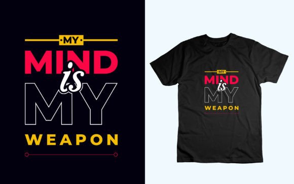 My Mind is My Weapon: Graphics for T-Shirt Designs