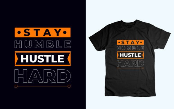 Stay Humble Hustle Hard Graphics for T-Shirt Designs