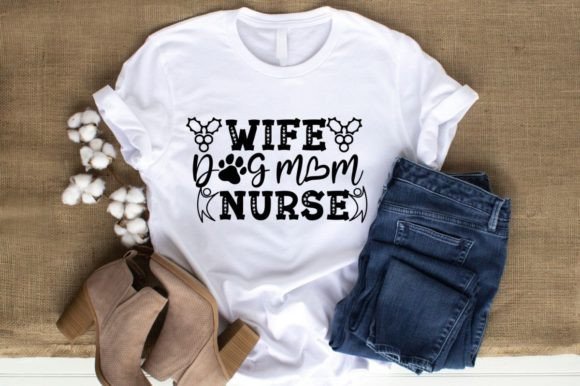 Wife Dog Mom Nurse SVG Graphics for T-Shirt Designs